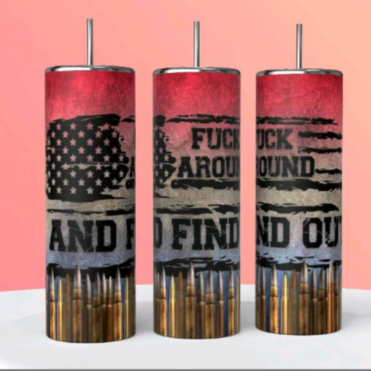 Fuck Around and Find Out 20 oz Stainless Steel Tumbler - roughramblings